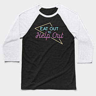 Eat Out To Help Out Baseball T-Shirt